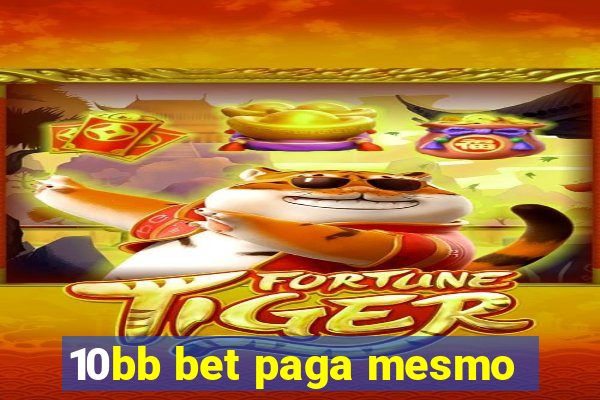 10bb bet paga mesmo